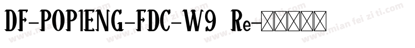 DF-POP1ENG-FDC-W9 Re字体转换